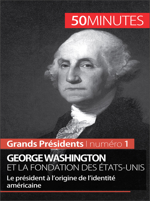 Title details for George Washington et la fondation des États-Unis by Mélanie Mettra - Available